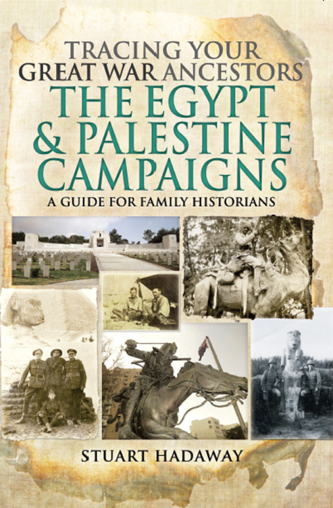 Cover image for book Tracing Your Great War Ancestors: The Egypt & Palestine Campaigns