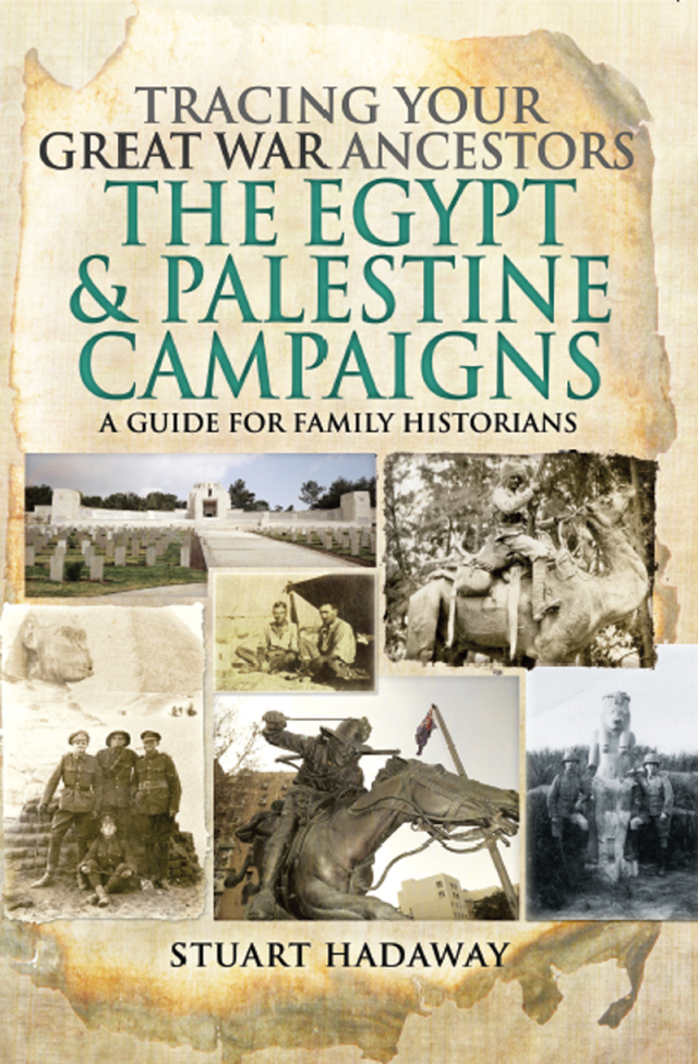 Tracing Your Great War Ancestors: The Egypt & Palestine Campaigns