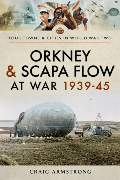 Cover image for book Orkney and Scapa Flow at War 1939–45