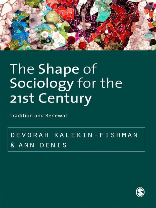Shape of Sociology for the Twenty First Century Tradition and Renewal