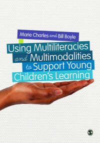 Cover image: Using Multiliteracies and Multimodalities to Support Young Children′s Learning 1st edition 9781446273340