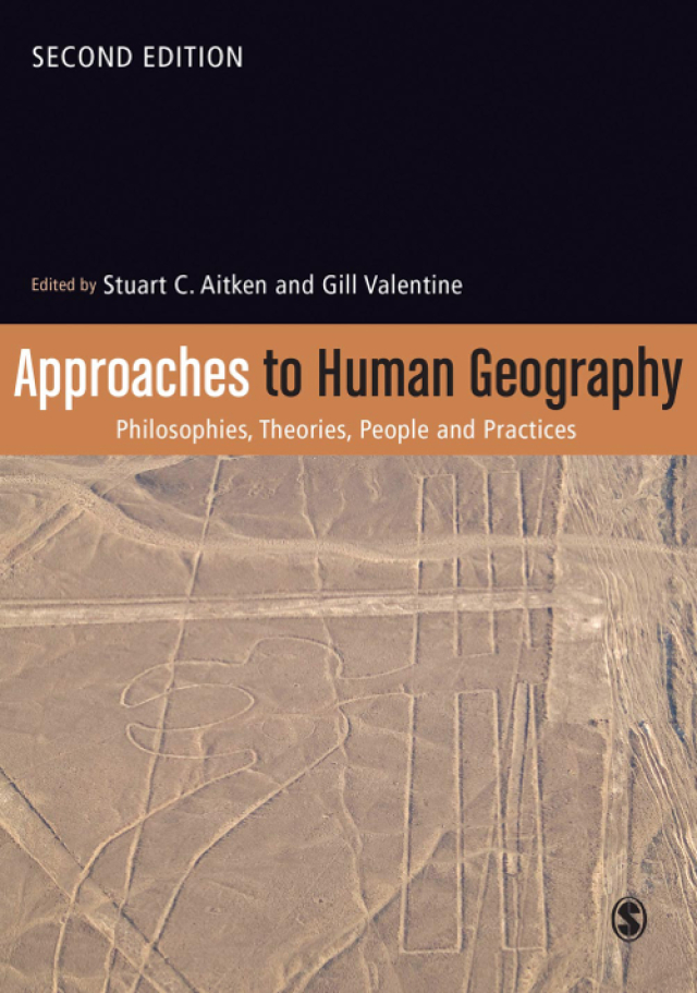 Approaches to Human Geography Philosophies Theories People and Practices