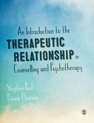 An Introduction to the Therapeutic Relationship in Counselling and Psychotherapy