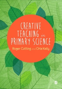 CREATIVE TEACHING IN PRIMARY SCIENCE