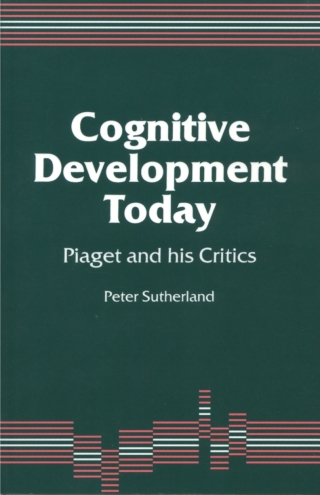 Cognitive Development Today Piaget and His Critics
