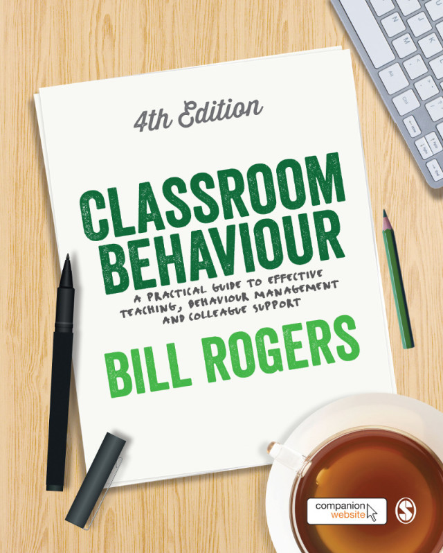 Classroom Behaviour a Practical Guide to Effective Teaching Behaviour Management