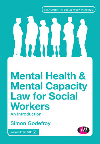 Mental Health and Mental Capacity Law for Social Workers an Introduction