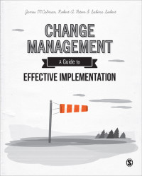 CHANGE MANAGEMENT A GUIDE TO EFFECTIVE IMPLEMENTATION