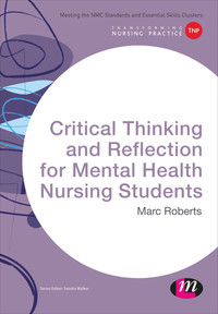 Cover image: Critical Thinking and Reflection for Mental Health Nursing Students 1st edition 9781473913127