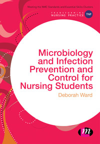 Cover image: Microbiology and Infection Prevention and Control for Nursing Students 1st edition 9781473925359