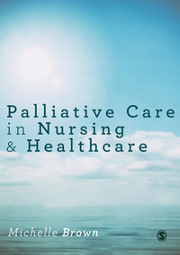 Cover image: Palliative Care in Nursing and Healthcare 1st edition 9781446295694