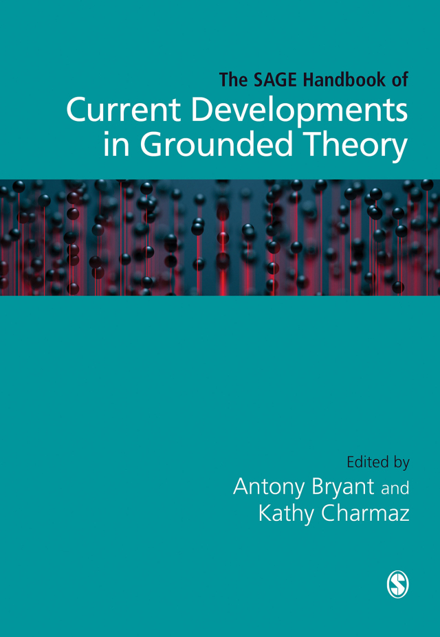Sage Handbook of Current Developments in Grounded Theory