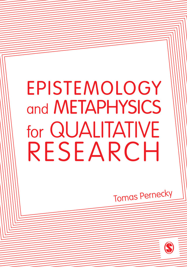 Epistemology and Metaphysics for Qualitative Research Constructing Knowledge