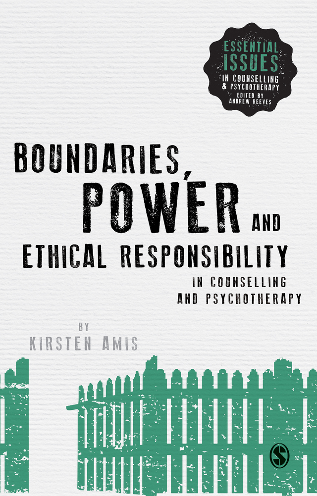 Boundaries Power and Ethical Responsibility in Counselling and Psychotherapy