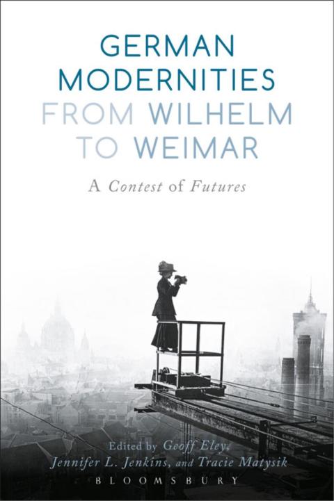Cover image for book German Modernities From Wilhelm to Weimar