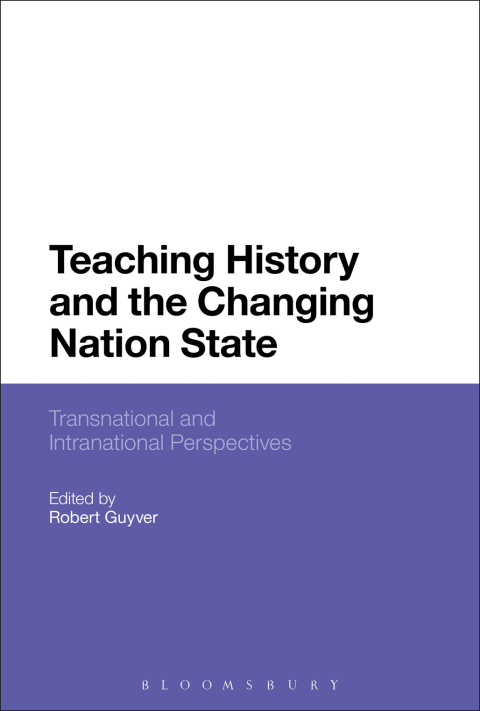 Cover image for book Teaching History and the Changing Nation State