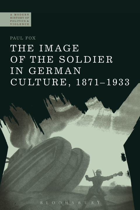 Cover image for book The Image of the Soldier in German Culture, 1871-1933