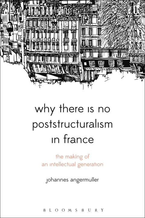 Cover image for book Why There Is No Poststructuralism in France
