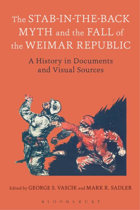 Cover image for book The Stab-in-the-Back Myth and the Fall of the Weimar Republic