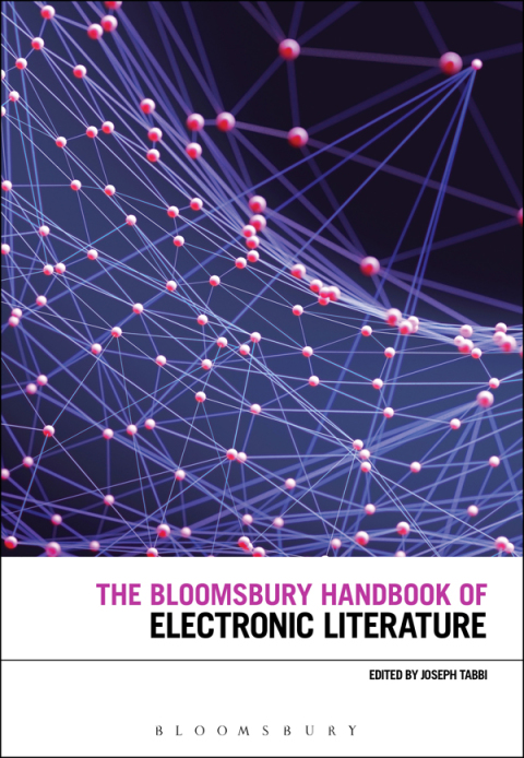 Cover image for book The Bloomsbury Handbook of Electronic Literature