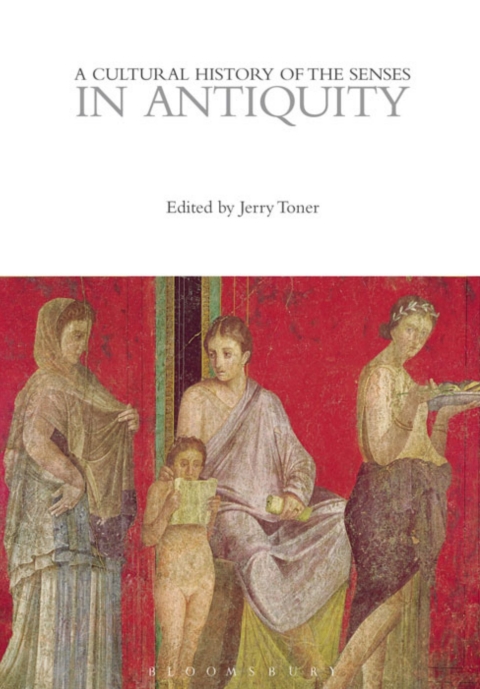 A Cultural History of the Senses in Antiquity 