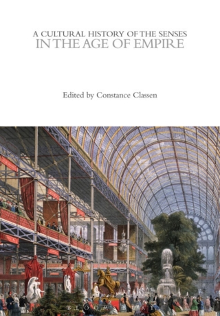 A Cultural History of the Senses in the Age of Empire