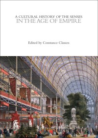 Titelbild: A Cultural History of the Senses in the Age of Empire 1st edition 9781350078000
