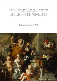 Cover image: A Cultural History of the Senses in the Age of Enlightenment 1st edition 9781350077911