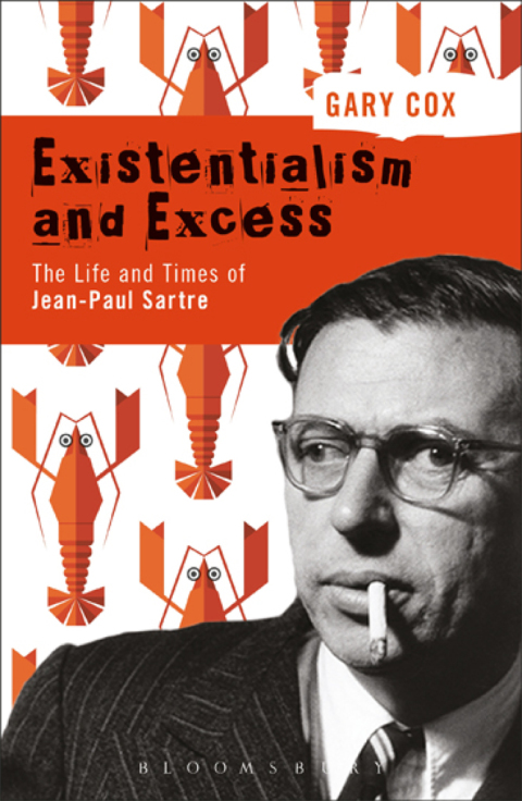 Cover image for book Existentialism and Excess: The Life and Times of Jean-Paul Sartre