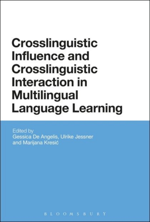 Cover image for book Crosslinguistic Influence and Crosslinguistic Interaction in Multilingual Language Learning