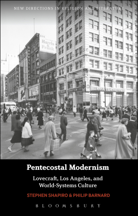 Cover image for book Pentecostal Modernism: Lovecraft, Los Angeles, and World-Systems Culture