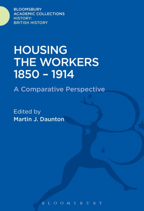 Cover image for book Housing the Workers, 1850-1914