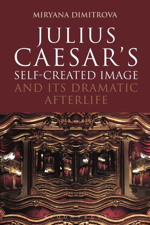 Cover image for book Julius Caesar's Self-Created Image and Its Dramatic Afterlife