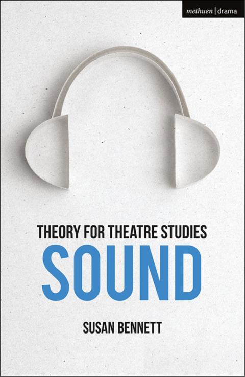 Cover image for book Theory for Theatre Studies: Sound