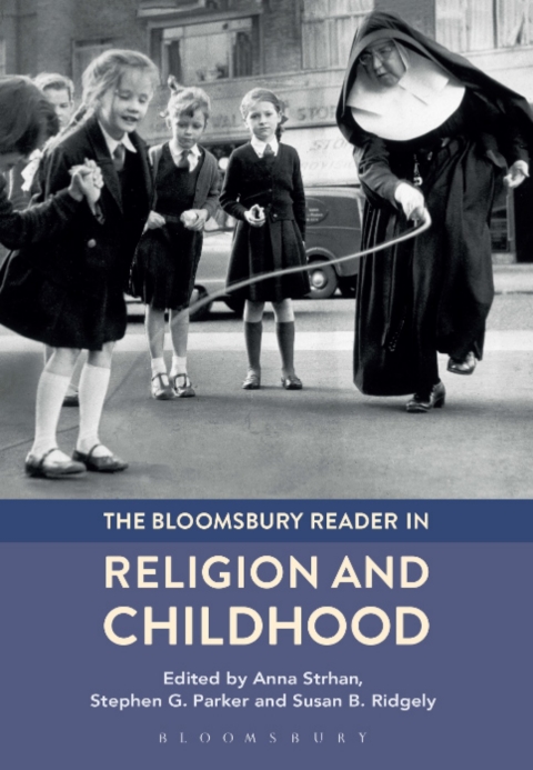 The Bloomsbury Reader in Religion and Childhood 