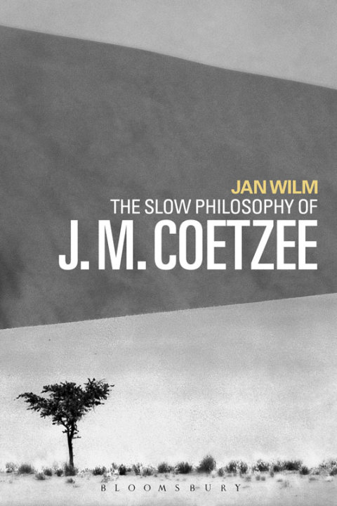 Cover image for book The Slow Philosophy of J. M. Coetzee