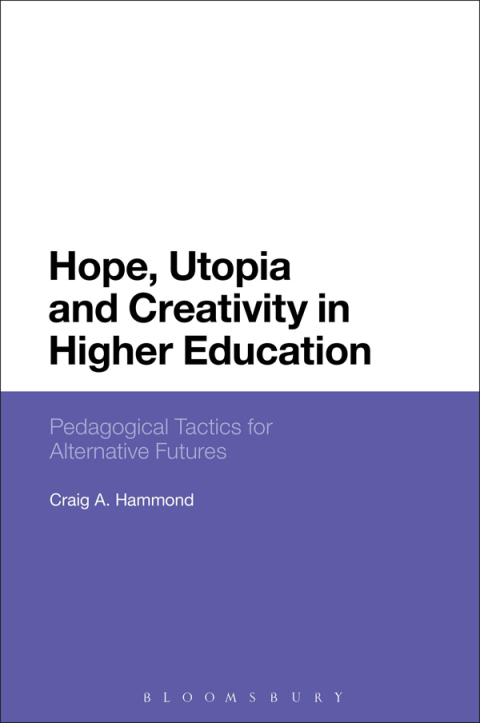 Cover image for book Hope, Utopia and Creativity in Higher Education