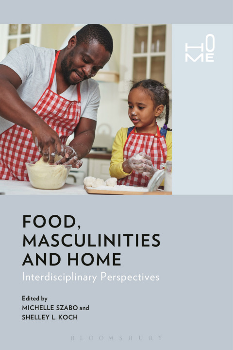 Cover image for book Food, Masculinities, and Home