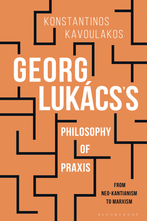 Cover image for book Georg Lukács’s Philosophy of Praxis