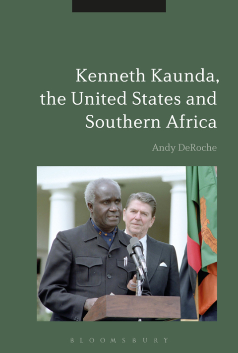 Cover image for book Kenneth Kaunda, the United States and Southern Africa