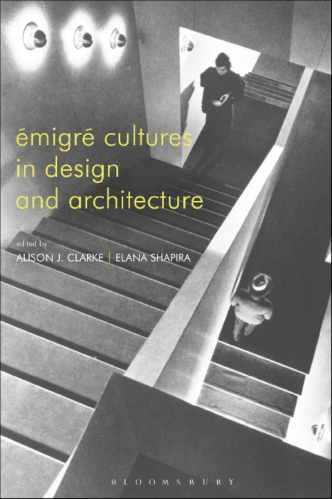 ÃmigrÃ© Cultures in Design and Architecture 
