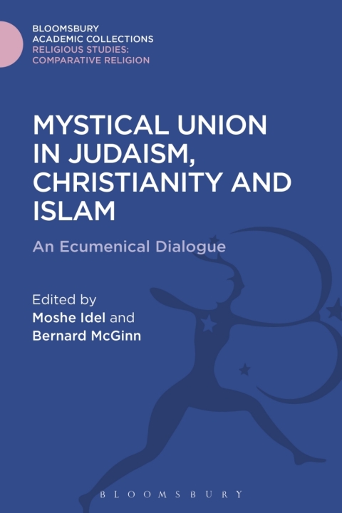 Mystical Union in Judaism, Christianity, and Islam 