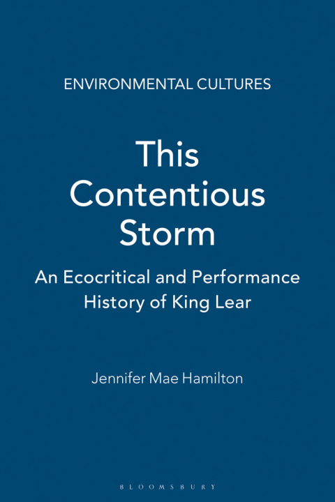 Cover image for book This Contentious Storm: An Ecocritical and Performance History of King Lear