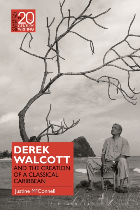 Derek Walcott and the Creation of a Classical Caribbean 