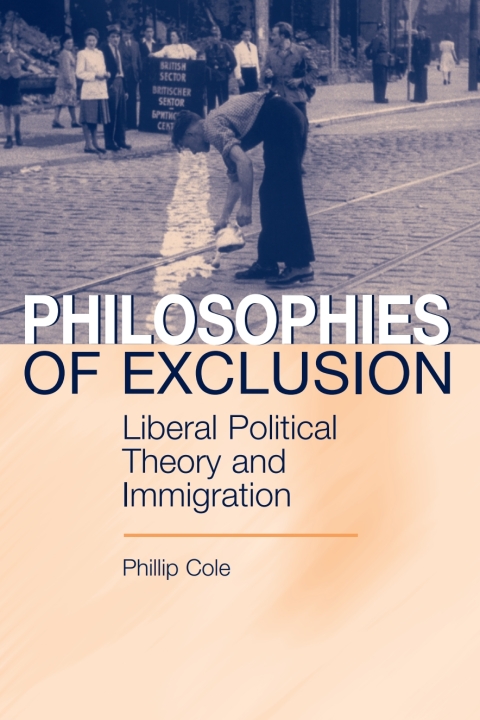 Cover image for book Philosophies of Exclusion: Liberal Political Theory and Immigration