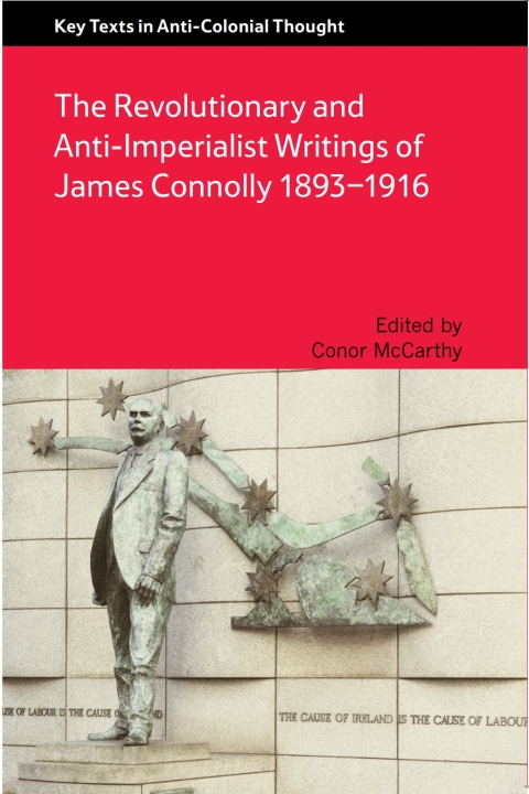 Cover image for book The Revolutionary and Anti-Imperialist Writings of James Connolly 1893-1916