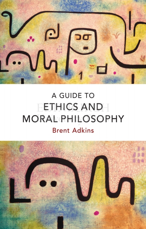 Cover image for book A Guide to Ethics and Moral Philosophy