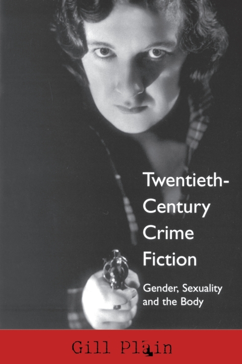 Cover image for book Twentieth-Century Crime Fiction: Gender, Sexuality and the Body