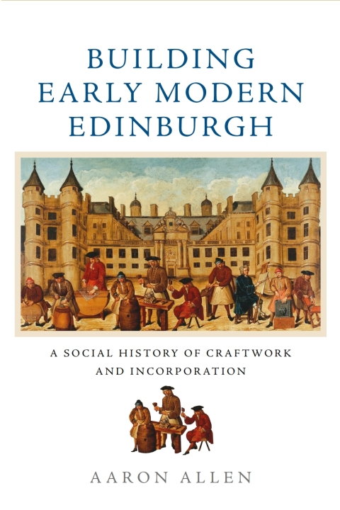 Cover image for book Building Early Modern Edinburgh