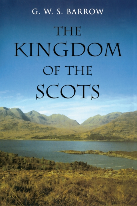 Cover image for book The Kingdom of the Scots: Government, church and society from the eleventh to the fourteenth century